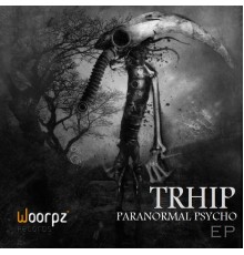 Trhip - Paranormal Psycho