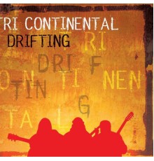 Tri Continental - Drifting