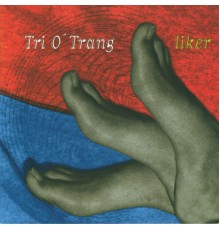 Tri O´Trang - Liker