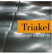 Triakel - Sånger från 63° N