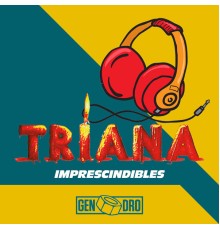 Triana - Imprescindibles