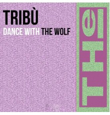 Tribú - Dance with the Wolf