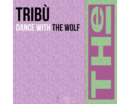 Tribú - Dance with the Wolf