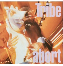 Tribe - Abort