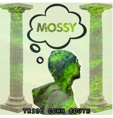 Tribe Down South - Mossy