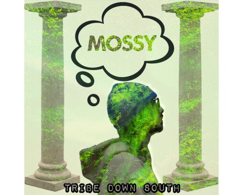 Tribe Down South - Mossy