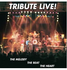 Tribute - Live! - The Melody, The Beat, The Heart (Live)