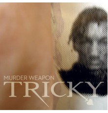 Tricky - Murder Weapon (Tricky)