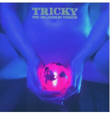 Tricky - Pre Millennium Tension