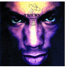 Tricky - Angels With Dirty Faces