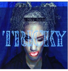 Tricky - A Ruff Guide To