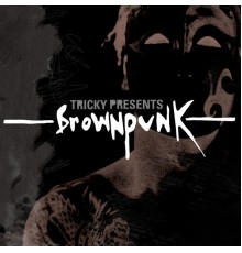 Tricky - Tricky Presents Brownpunk