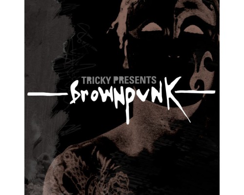 Tricky - Tricky Presents Brownpunk