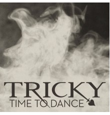 Tricky - Time To Dance (Remixes)