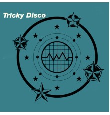 Tricky Disco - Tricky Disco