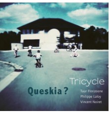 Tricycle - Queskia?