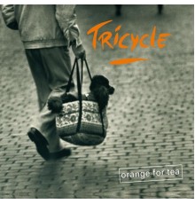 Tricycle - Orange for Tea