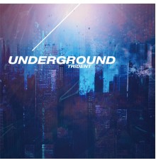 Trident - UNDER GROUND