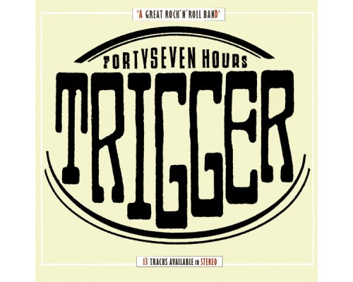 Trigger - Fortyseven Hours