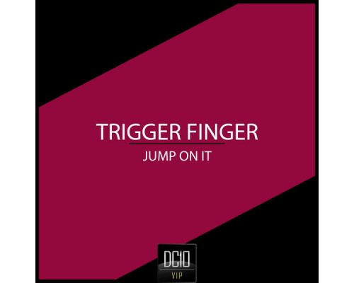Trigger Finger - Jump On It Trigger Finger - Jump On It