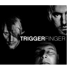 Triggerfinger - What grabs ya ? (Triggerfinger)