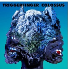 Triggerfinger - Colossus