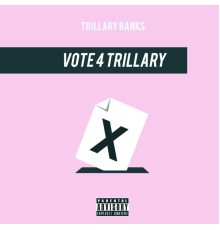 Trillary Banks - Vote 4 Trillary