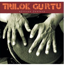 Trilok Gurtu - African Fantasy