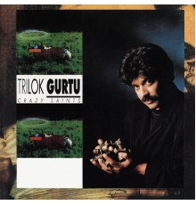 Trilok Gurtu - Crazy Saints