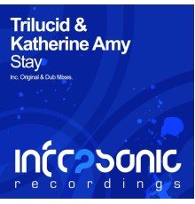 Trilucid & Katherine Amy - Stay