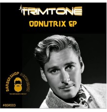 Trimtone - ODNUTRIX EP (Original)