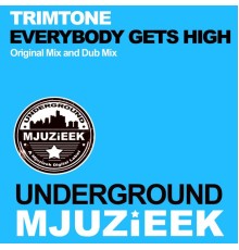 Trimtone - Everybody Gets High