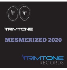 Trimtone - Mesmerized 2020