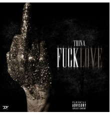 Trina - Fuck Love