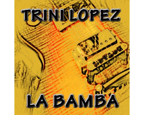 Trini Lopez - La Bamba