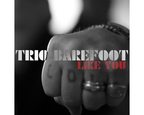 Trio Barefoot - Like You