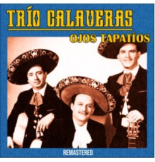 Trio Calaveras - Ojos tapatíos  (Remastered)