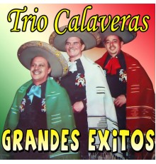 Trio Calaveras - Grandes Exitos