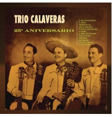 Trio Calaveras - 25 Aniversario