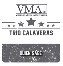 Trio Calaveras - Quien Sabe