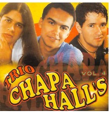 Trio Chapahall's - Trio Chapa Hall's, Vol. 4
