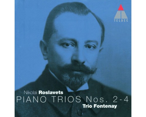 Trio Fontenay - Roslavets : Piano Trios Nos 2 - 4