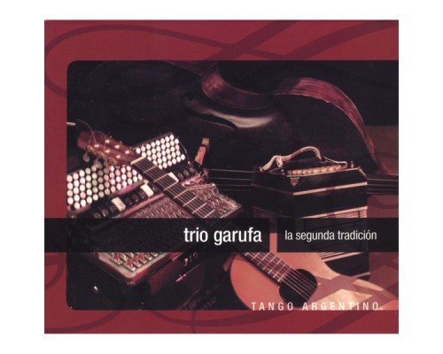 Trio Garufa - La Segunda Tradicion