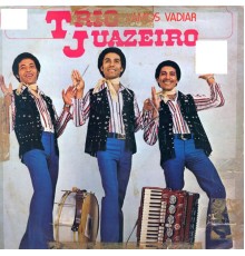 Trio Juazeiro - Vamos Vadiar