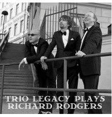 Trio Legacy - Plays Richard Rodgers