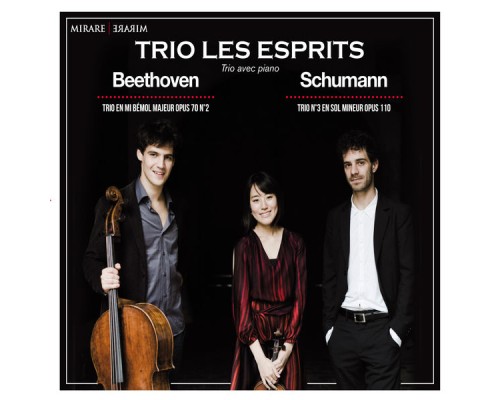 Trio Les Esprits - Beethoven & Schumann : Trios avec piano Trio Les Esprits - Beethoven & Schumann : Trios avec piano