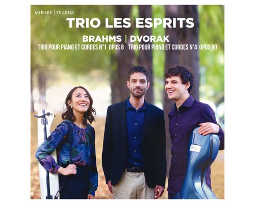 Trio Les Esprits - Brahms & Dvorak : Piano Trios