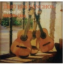 Trio Los Panchos - Música De Agustín Lara