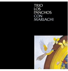 Trio Los Panchos - Los Panchos y Mariachis