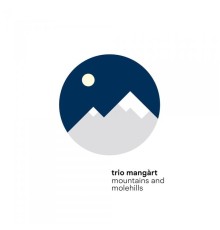 Trio Mangart - Mountains and Molehills